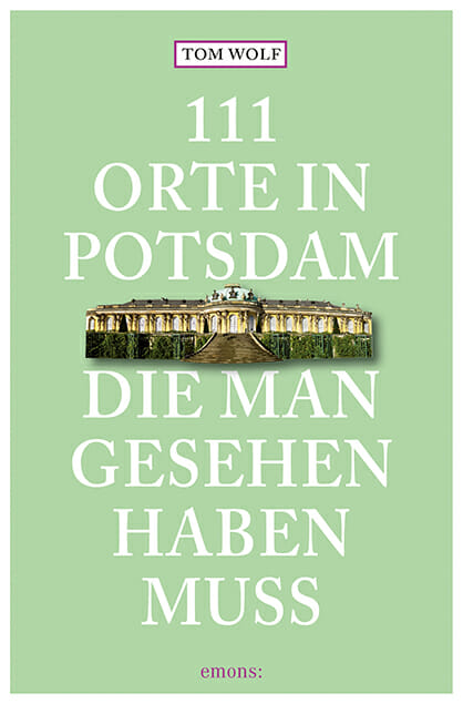 111 Orte Potsdam Orte in Potsdam 11