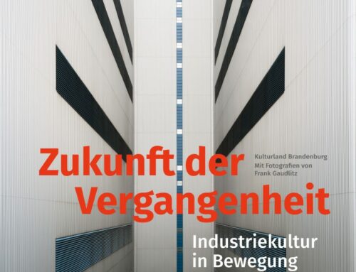 Sehenswerte Industriekultur im Land Brandenburg